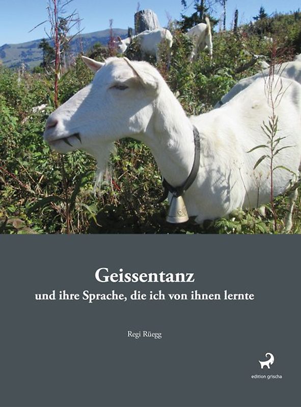 Geissentanz und ihre Sprache, die ich von ihnen lernte