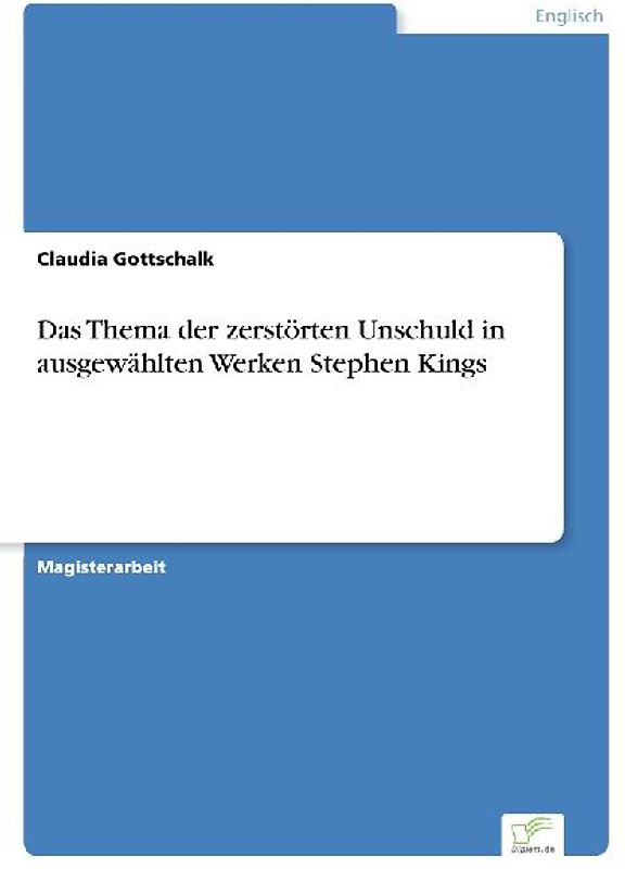 Das Thema der zerstörten Unschuld in ausgewählten Werken Stephen Kings