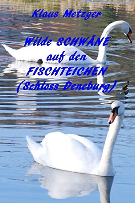 Wilde SCHWÄNE auf den Fischteichen (Schloss Derneburg)