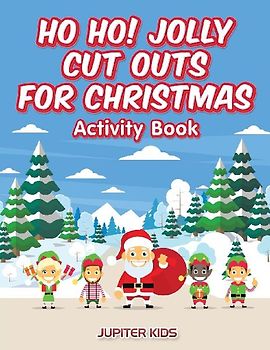 Ho Ho! Jolly Cut Outs for Christmas Activity Book