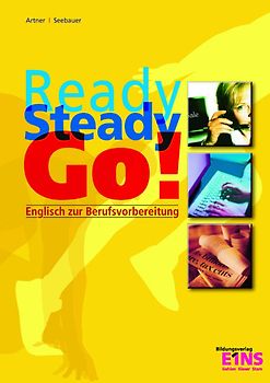 Ready Steady Go / Ready - Steady - Go: Englisch zur Berufsvorbereitung