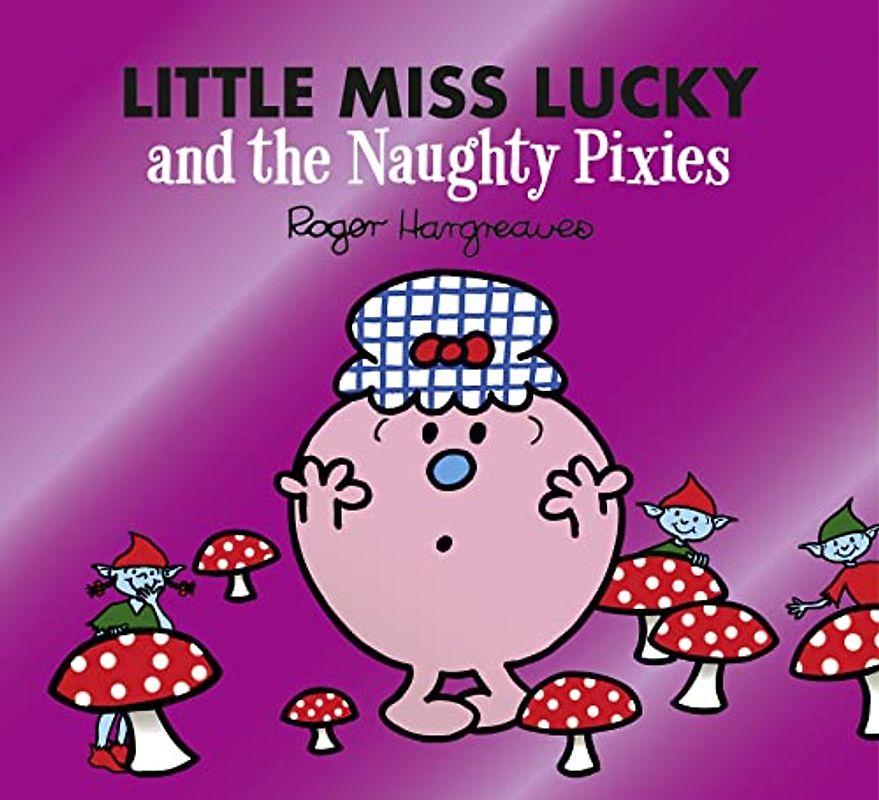 Little Miss Lucky and the Naughty Pixies