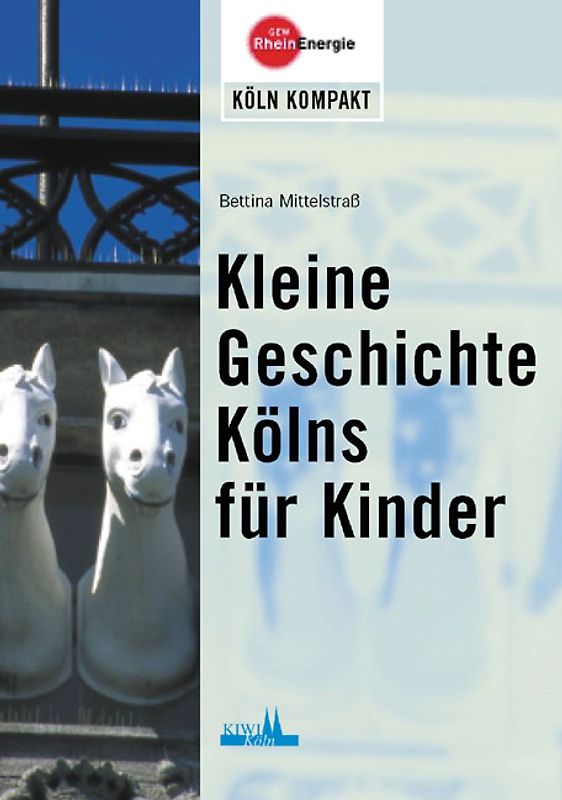 Kleine Geschichte Kölns für Kinder