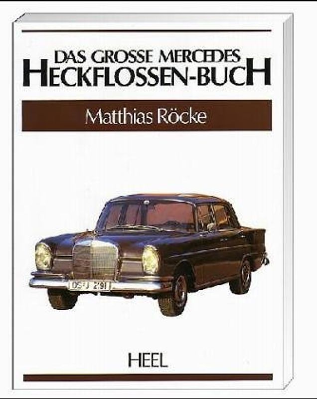 Das grosse Mercedes-Heckflosssen-Buch