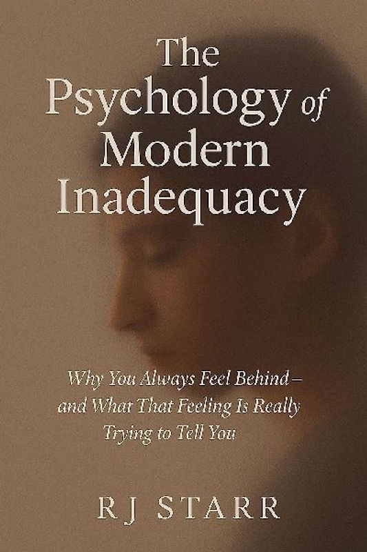 The Psychology of Modern Inadequacy