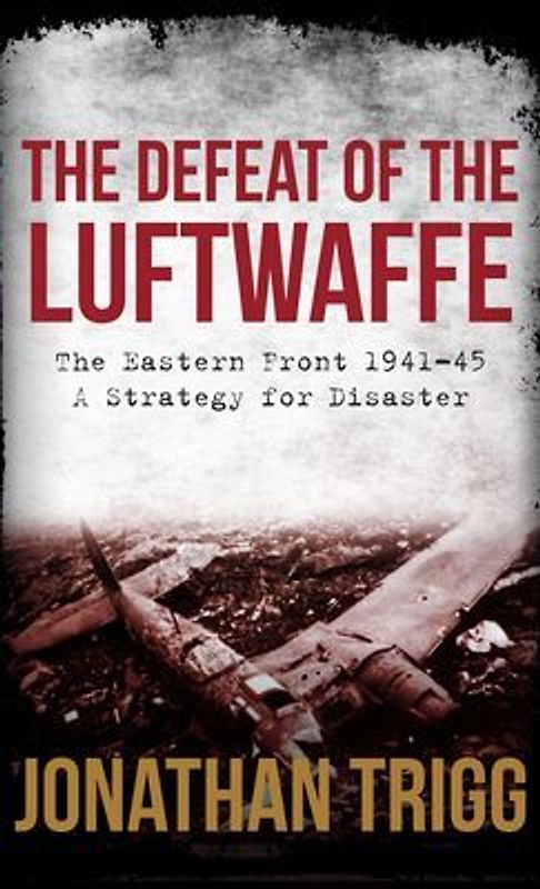 The Defeat of the Luftwaffe