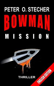 BOWMAN - MISSION: Adventure Thriller (BOWMAN Adventure, Band 2)