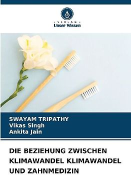 DIE BEZIEHUNG ZWISCHEN KLIMAWANDEL KLIMAWANDEL UND ZAHNMEDIZIN