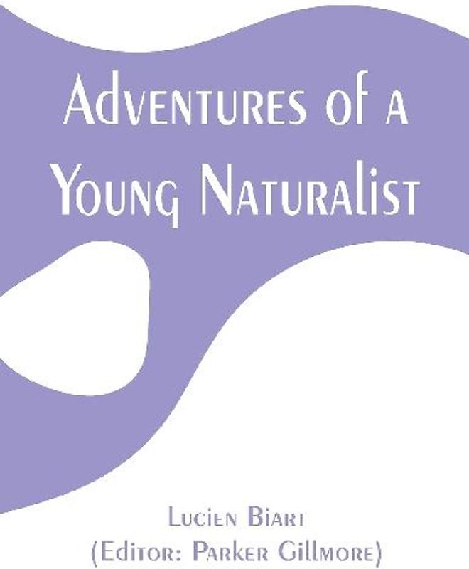 Adventures of a Young Naturalist