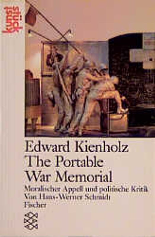 Edward Kienholz: The Portable War Memorial. Moralischer Appell und politische Kritik