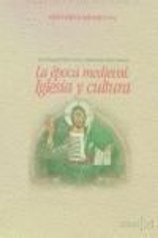 La época medieval : iglesia y cultura
