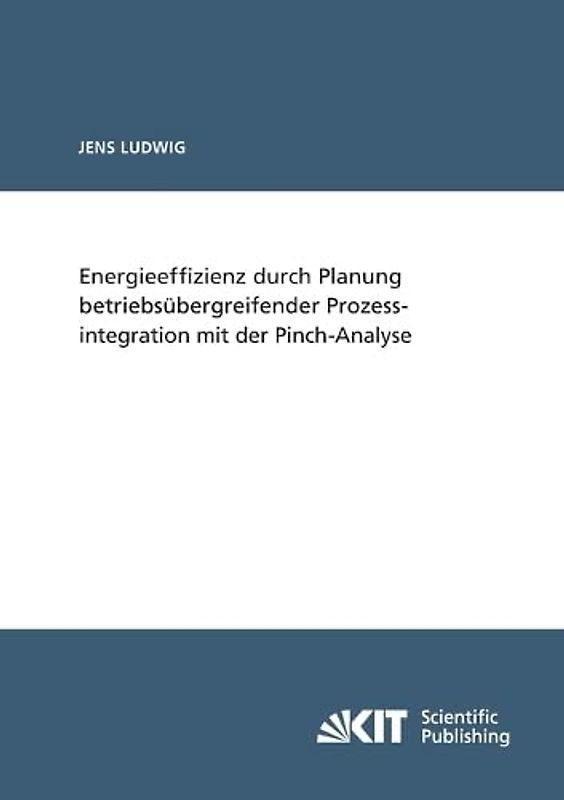 Energieeffizienz durch Planung betriebsuebergreifender Prozessintegration mit der Pinch-Analyse