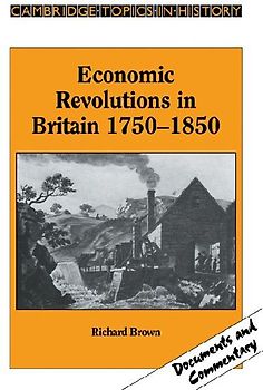 Economic Revolutions in Britain, 1750 1850