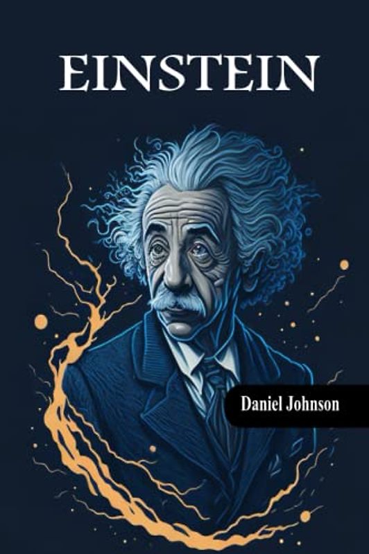 Einstein: Journey into the Depths of Intelligence and the Universe
