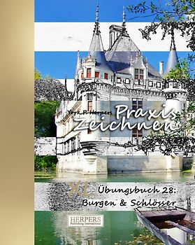 Praxis Zeichnen - XL Übungsbuch 28: Burgen & Schlösser