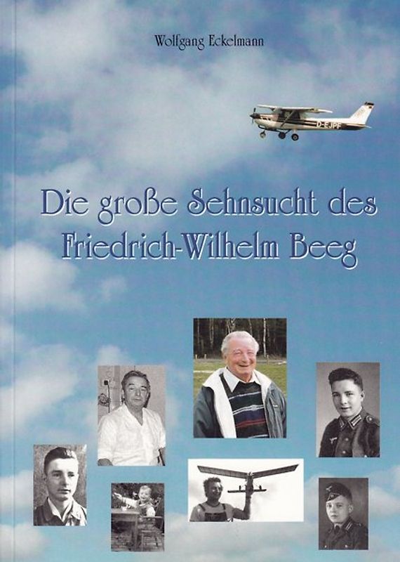 Die große Sehnsucht des Friedrich-Wilhelm Beeg