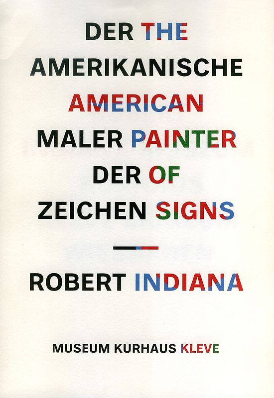 Der Amerikanische Maler der Zeichen - Robert Indiana /The american painter of signs - Robert Indiana