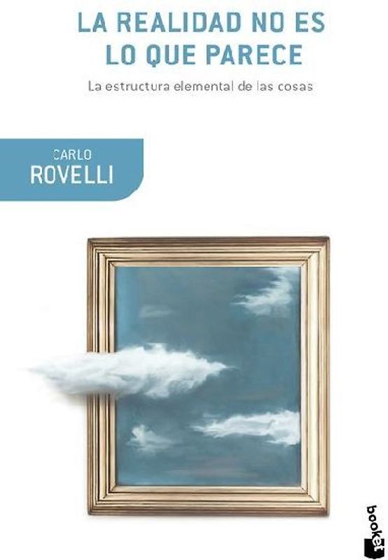 La Realidad No Es Lo Que Parece: La Estructura Elemental de Las Cosas / Reality Is Not What It Seems