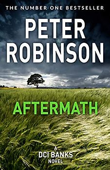 Aftermath: The 12th novel in the number one bestselling Inspector Banks series (The Inspector Banks series, 12, Band 12)
