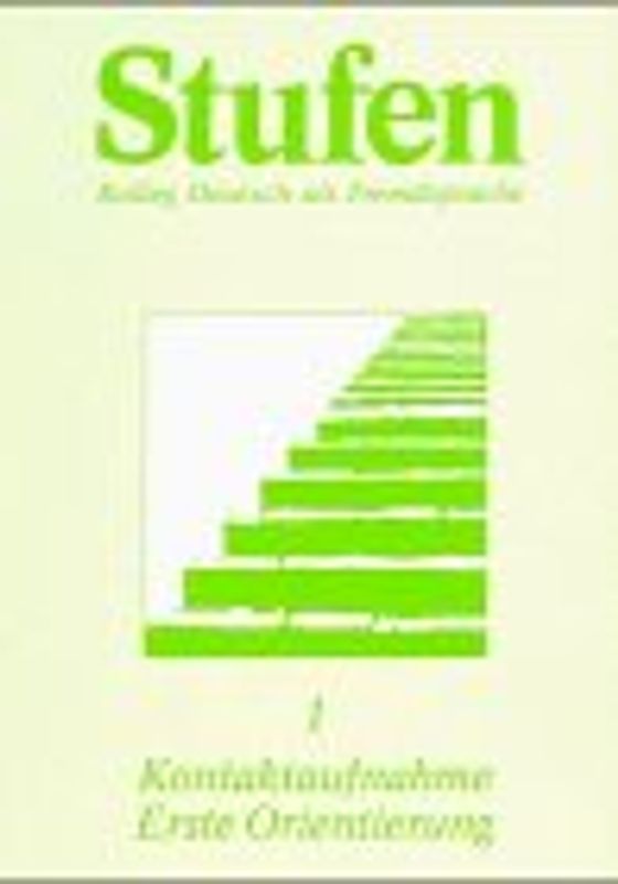 Stufen / Kontaktaufnahme /Erste Orientierung. Kolleg Deutsch als Fremdsprache