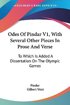Odes Of Pindar V1, With Several Other Pieces In Prose And Verse