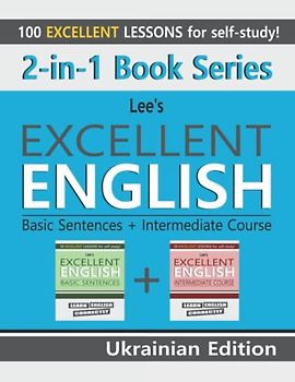 2-in-1 Book Series: Lee’s Excellent English Basic Sentences + Lee’s Excellent English Intermediate Course – Ukrainian Edition (Lee’s Excellent English Books - Ukrainian Edition)