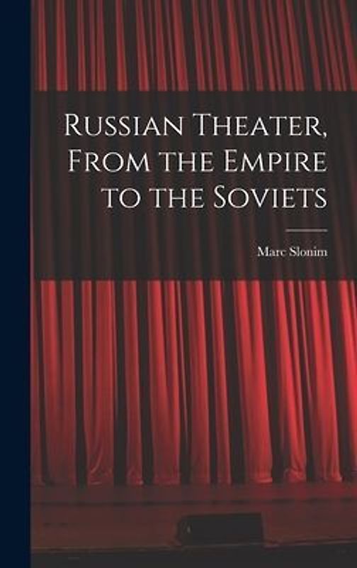 Russian Theater, From the Empire to the Soviets