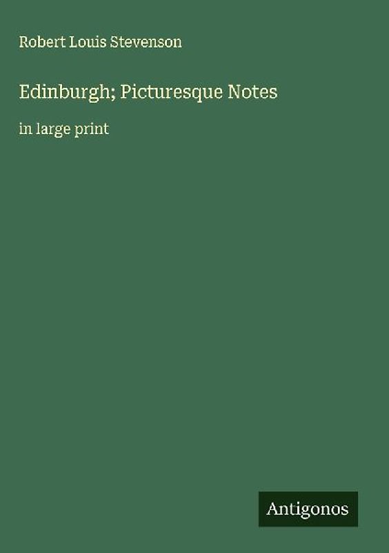 Edinburgh; Picturesque Notes