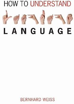 How to Understand Language: A Philosophical Inquiry
