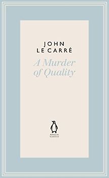 A Murder of Quality (The Penguin John le Carré Hardback Collection)