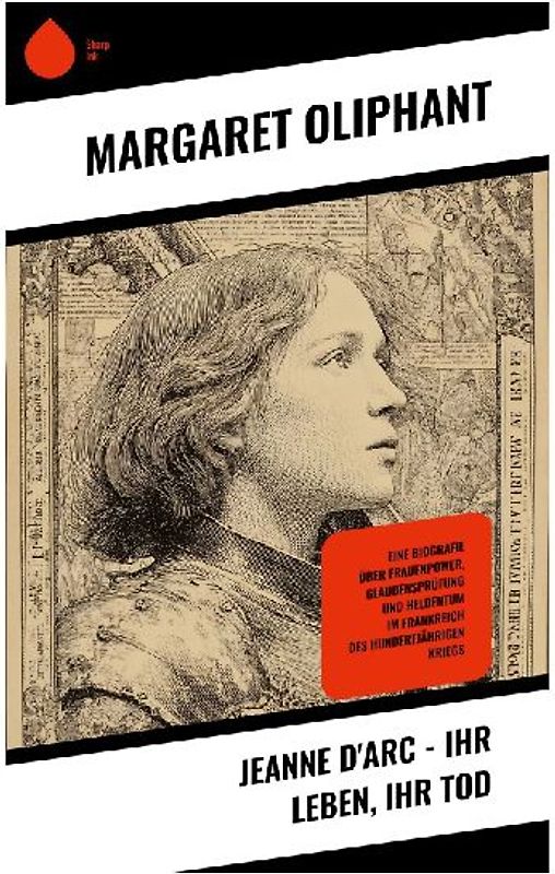 Jeanne d'Arc - Ihr Leben, ihr Tod