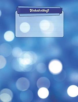 Vokabelheft: DIN A4 liniert mit 2 Spalten mit Register A-Z für über 1500 Vokabeln - Dickes Vokabelbuch mit 2 Spalten (Zweispaltig, Teilungslinie ... von Fremdsprachen - Softcover Matt Blau Bokeh