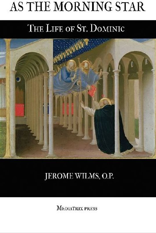 As the Morning Star: The Life of St. Dominic