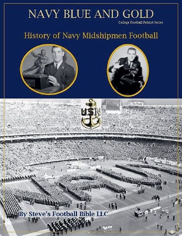 Navy Blue and Gold - History of Navy Midshipmen Football