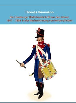 Die Lüneburger Bilderhandschrift aus den Jahren 1807 - 1808 in der Nachzeichnung von Herbert Knötel