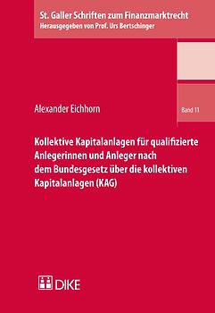 Kollektive Kapitalanlagen für qualifizierte Anlegerinnen und Anleger nach dem Bundesgesetz über die kollektiven Kapitalanlagen (KAG)
