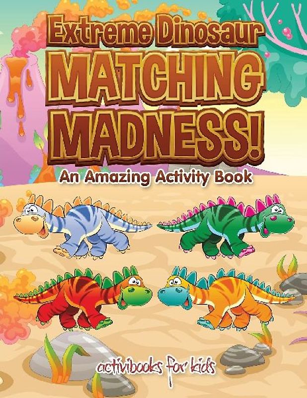 Extreme Dinosaur Matching Madness! An Amazing Activity Book