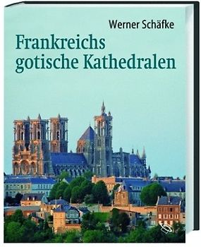Frankreichs gotische Kathedralen