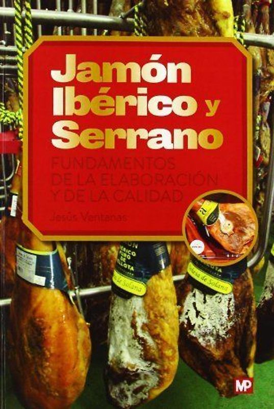 Jamón ibérico y serrano : fundamentos de la elaboración y de la calidad