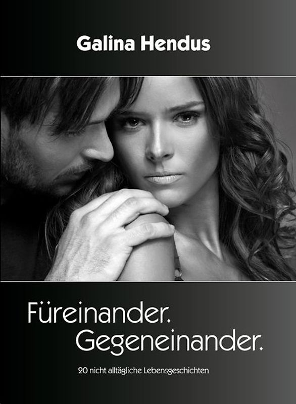 Füreinander. Gegeneinander