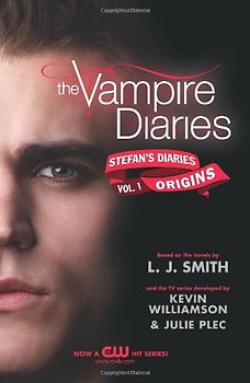 The Vampire Diaries: Stefan's Diaries #1: Origins - L. J. Smith