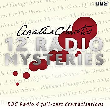 Agatha Christie: Twelve Radio Mysteries: Twelve BBC Radio 4 dramatisations