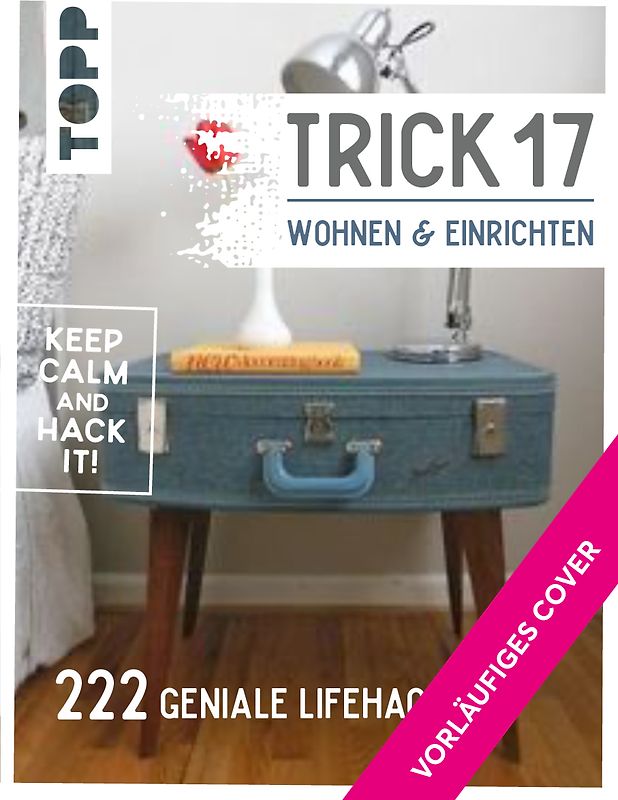 Trick 17 - Wohnen und Einrichten