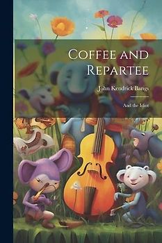 Coffee and Repartee: And the Idiot