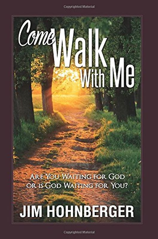 Come Walk With Me: Are You Waiting for God or Is God Waiting for You?