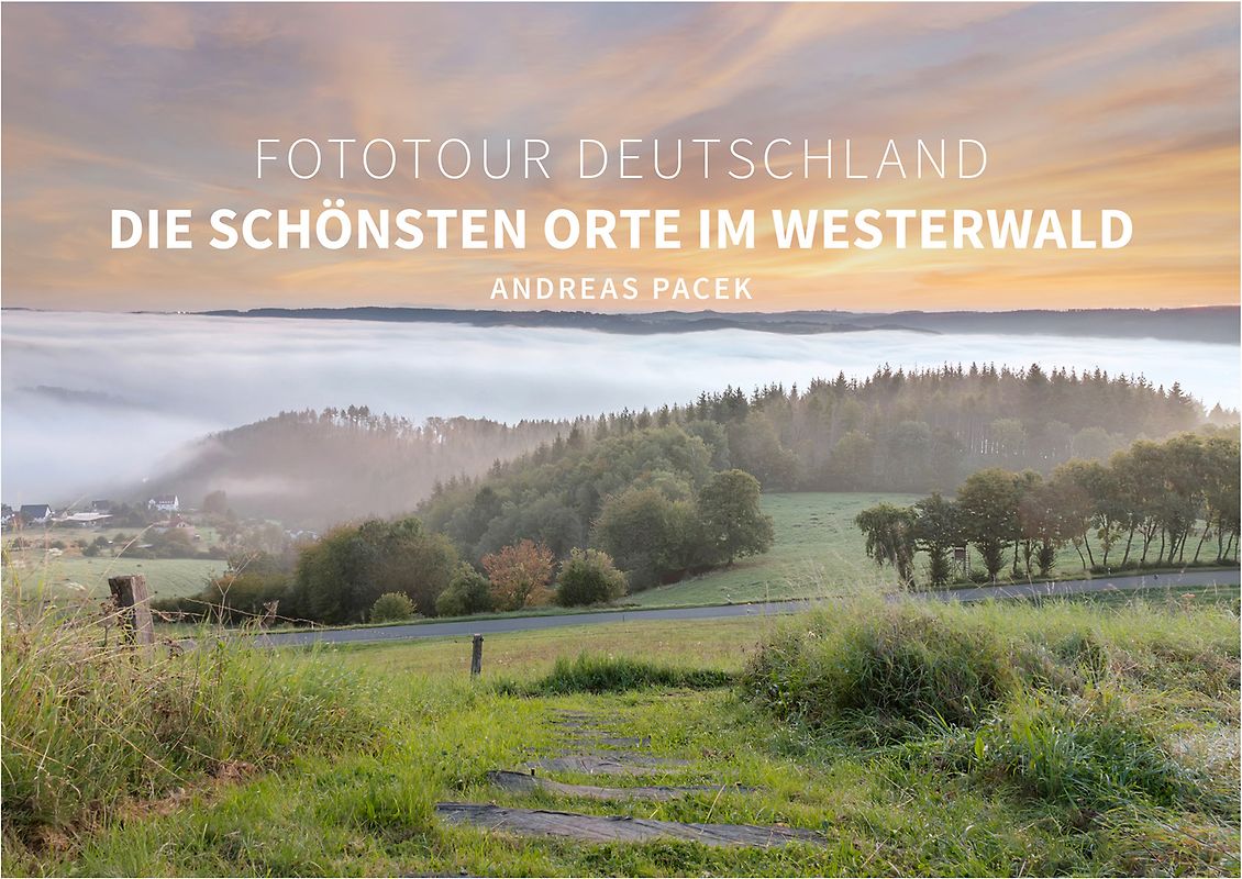 Fototour Deutschland – Die schönsten Orte im Westerwald