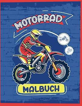 Motorrad Malbuch: Ausmalbuch für Jungen I Motorräder Malvorlagen I DIN A4 I Kindermalbuch