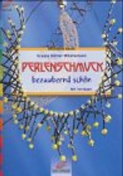 Perlenschmuck bezaubernd schön. Mit Vorlagen