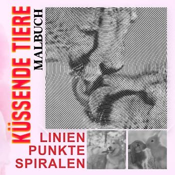 Küssende Tiere Punkte Linien Spiralen Malbuch: Romantikzeiten der Tiere Spiralbuch | Zeichnen von Linien Kunst für Paare, Homies oder süße Liebhaber | ... | Urlaub | Jeder Anlass | Zum Stressabbau