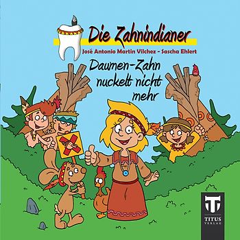 Die Zahnindianer - Titus Minis: Daumen-Zahn nuckelt nicht mehr